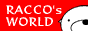 RACCO's WORLD